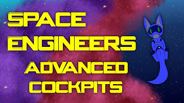[Mod Review] Space Engineers Ep 32 - Advanced Cockpits