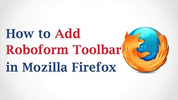 How to Install RoboForm Toolbar to Mozilla Firefox