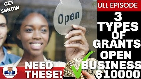 3 Types of Grants To Open Your Business | $10000 Grants Hurry Apply Now