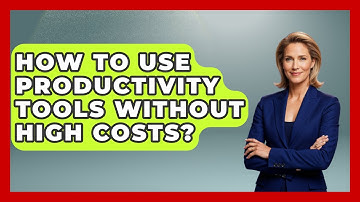 How To Use Productivity Tools Without High Costs? - First Job Success Guide