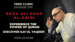 Free Clinic 1170 Podcast | Raza Ali Shah Al-Abidi | Lifestyle Architect | Psychic | Wazifa | 24/9/25
