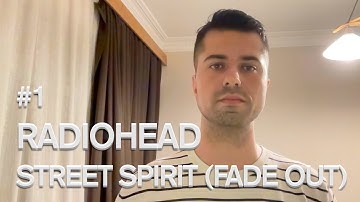 #1 - Radiohead - Street Spirit (Fade Out) - (Karaoke practice)