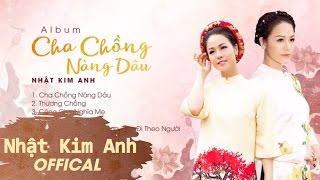 Nhật Kim Anh _ Album Cha Chồng Nàng Dâu | Tuyển Tập Nhạc Hay Nhất