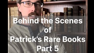 Behind the Scenes of Patrick’s Rare Books, part 5