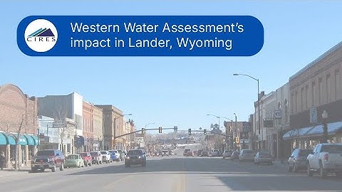 Western Water Assessment: Building flood resilience in Lander, Wyoming
