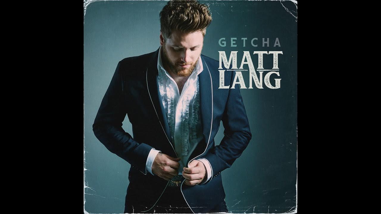 Matt Lang-Getcha Matt Lang-Getcha
