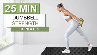 25 min DUMBBELL STRENGTH x PILATES WORKOUT | Full Body | Warm Up + Cool Down