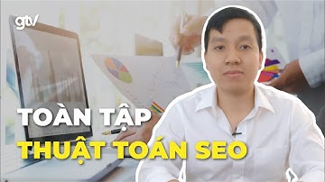 Tất cả Thuật Toán SEO bạn Cần Biết & Xử Lý Website khi Rớt Top.