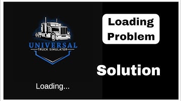 Universal Truck Simulator long loading problem solution