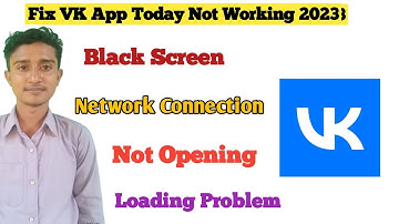 Fix VK App Not Working & Not Open & Network Connection Problem Solve | Black Screen VK App