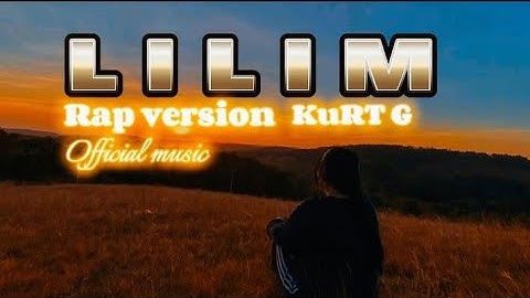 L I L I M - KuRT G ( Official music)