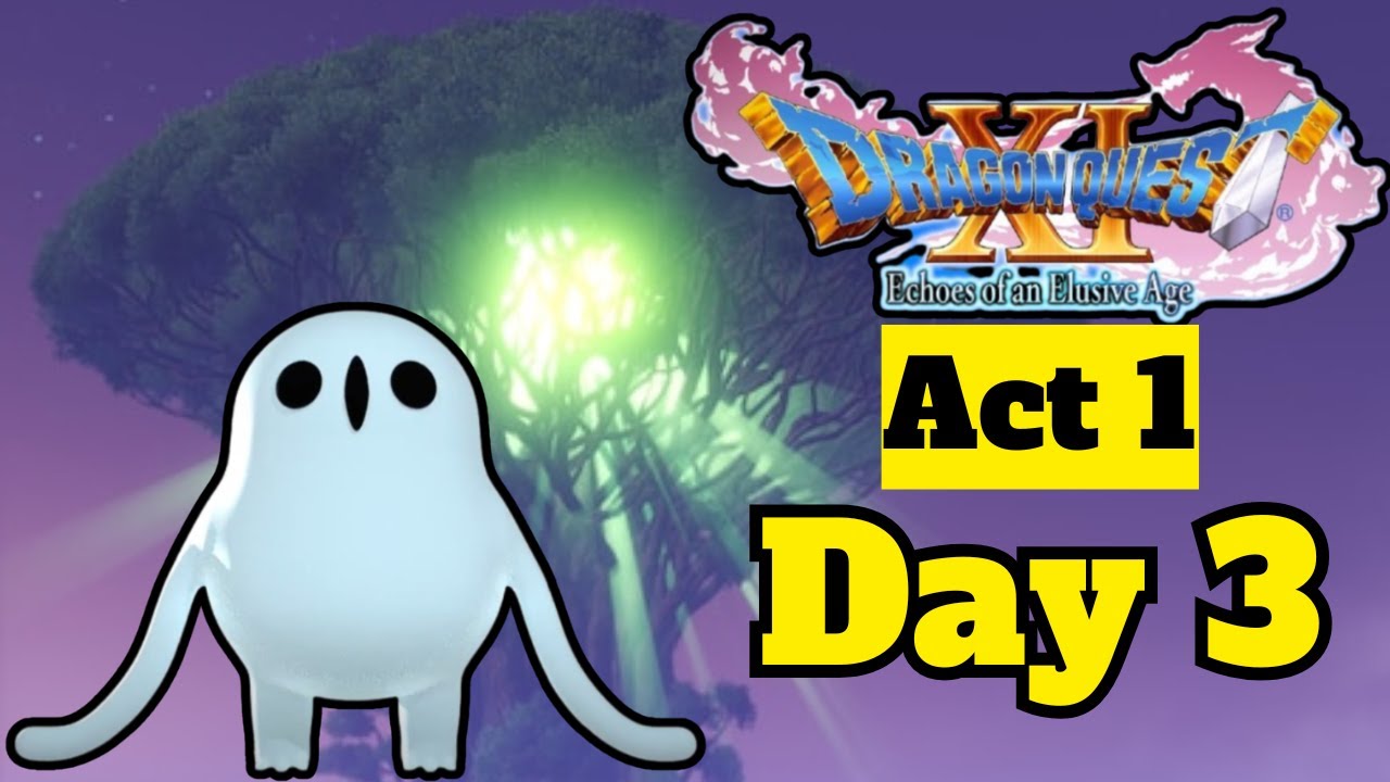 Dragon Quest XI First Playthrough Act 1, Day 3