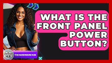 What Is The Front Panel Power Button? - The Hardware Hub