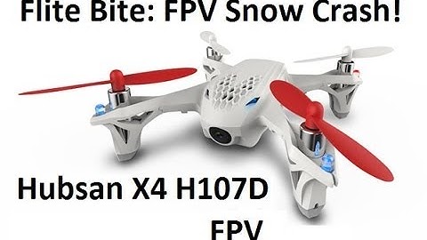Flite Bite: FPV Snow Crash. Flying FPV With Hubsan X4 H107D and 808 #16 D HD crash test