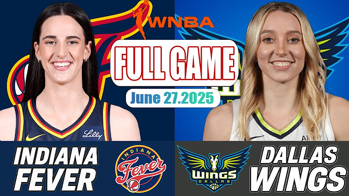 Indiana Fever VS Dallas Wings Full Game Highlights June 27, 2025 WNBA Season 2025