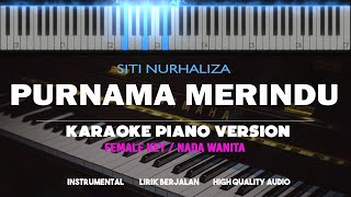 Video thumbnail of "PURNAMA MERINDU - Siti Nurhaliza ( Karaoke Akustik Piano [ FEMALE KEY ] ) by Othista"