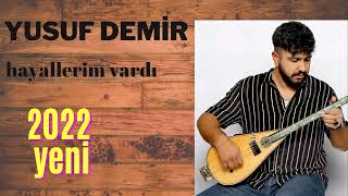 Yusuf Demir-Hayallerim  vardı-2022-ay prdüksiyon