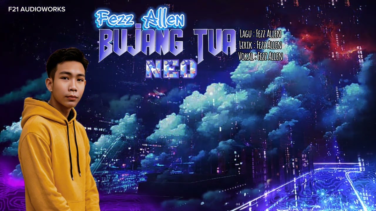 BUJANG TUA #NEO - Fezz Allen ( Official Lyric Video )