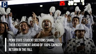 Penn State student sections share their excitement ahead of 100% capacity return in the fall