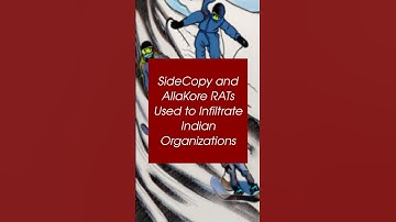 SideCopy and AllaKore RATs Used to Infiltrate Indian Organizations