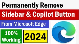 how to permanently disable microsoft edge sidebar | how to remove copilot button on microsoft edge