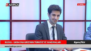 Rusya - Ukrayna Krizinin Türkiyeye Yansımaları Genç Fikir 25 Şubat 2022