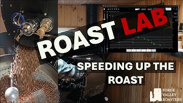 Coffee Roasting Lab: Speeding up the Roast