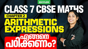 Class 7 CBSE Maths | Chapter 2 : Arithmetic Expressions - How to study? | Xylem Class 7 CBSE