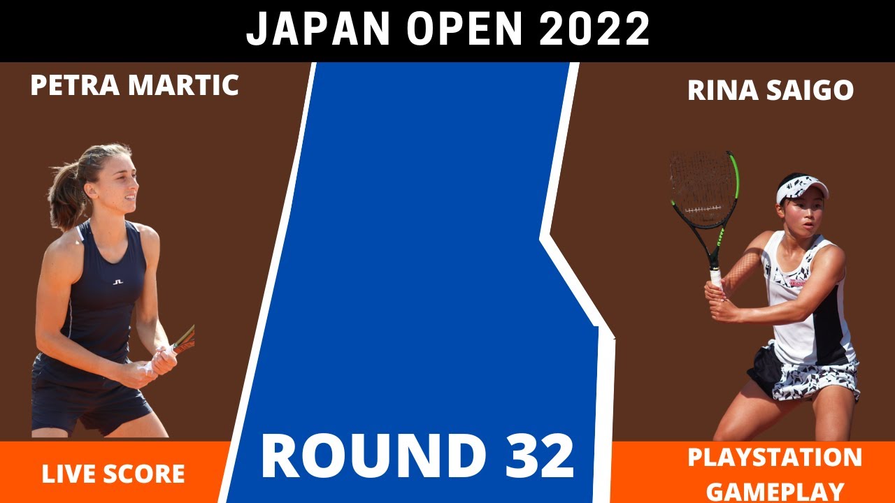 Petra Martic vs Rina Saigo Japan Open 2022 Round 32 Live Score + Playstation Gameplay