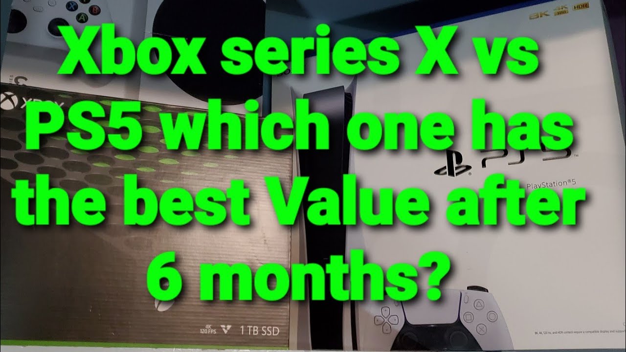 Xbox Series X Vs Ps5 which is the best value after 6 months