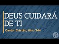 Cantor Cristão, Hino 344 "Deus Cuidará de Ti"