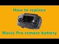 How to Replace the Mavic Pro RC battery and where to get it