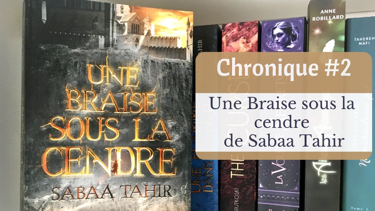 Chronique 📓 2 - Une Braise sous la Cendre de Sabaa Tahir - Les Chroniques  de la Fraise 