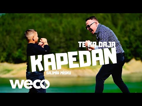 Sajmir Misku Te Ka Daja Kapedan Official Video