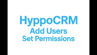 How to Add Users in HyppoCRM (Invite & Permissions Tutorial)