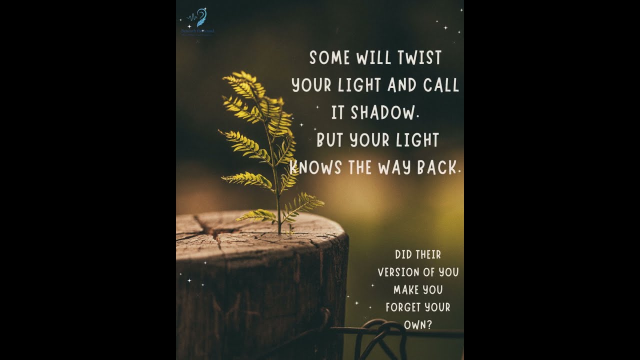 When They Mistake Your Light Emotionalhealing Youarenotalone