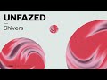 Unfazed Shivers Official Audio mp3
