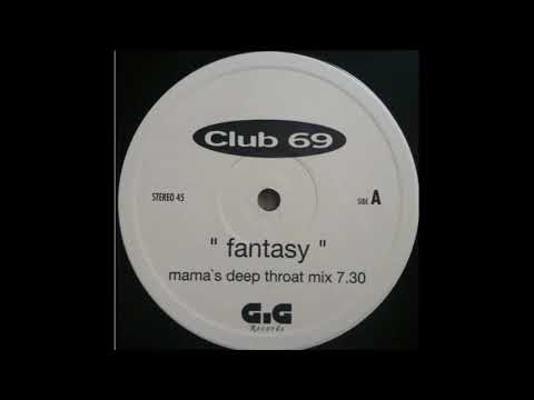 Club 69 – Fantasy (Mama's Deep Trhoat Mix)