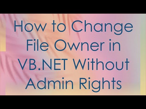 How to Change File Owner in VB.NET Without Admin Rights