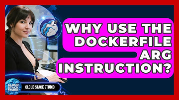 Why Use The Dockerfile ARG Instruction? - Cloud Stack Studio