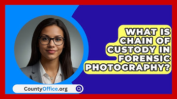 What Is Chain Of Custody In Forensic Photography? - CountyOffice.org