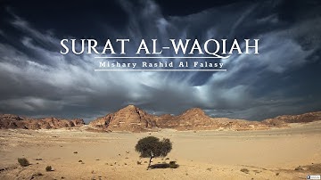 Surat Al-Waqiah (The Event) | Mishary Rashid Al Falasy | سورة الواقعة بصوت مشاري العفاسي