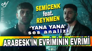 Semicenk & Reynmen 'Yana Yana' Ses Analizi (Arabeskin Evriminin Evrimi)