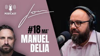 Episodju 018 ma' Manuel Delia - L-Ewwel Parti | Jon Mallia Podcast