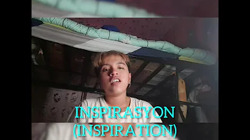 Inspirasyon (Inspiration)