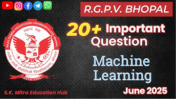 Machine Learning | Top 20 Important Questions | RGPV June 2025 Exam | @s.k.mitraeducationhub