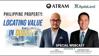 Special Webcast Episode 5   |   Philippine Property: Locating Value in Quality Featuring Ayala Land