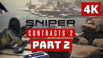 Sniper Ghost Warrior Contracts 2 Walkthrough Part 2 | FOR BEGINNERS | N0S4A2 Prime