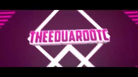 INTRO PARA TheEduardoTC [HAGO INTROS GRATIS]