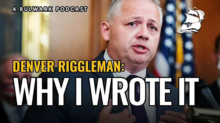 Denver Riggleman: Why I Wrote It (The Bulwark Podc...